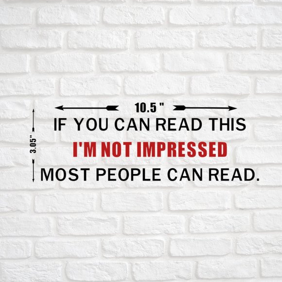 Not Impresssed Vinyl Decal | Sarcastic Decal - Picture 3 of 3